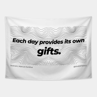 Stoicism Each day provides its own gifts T-Shirt Tapestry