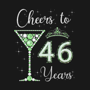 Cheers to 46 Years Old 46th Birthday Women Queen Bday T-Shirt