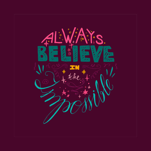 Always Believe Impossible by Rizaldiuk