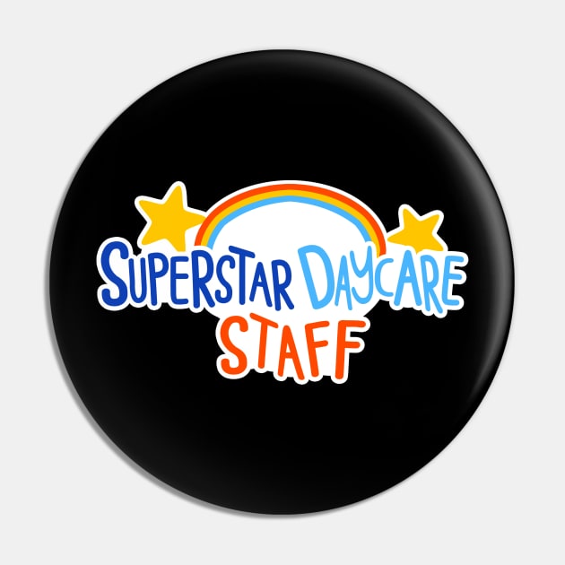 Superstar Daycare Staff Pin by eggdough