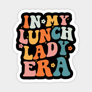 In My Lunch Lady Era Retro Happy First Day Back To School Magnet