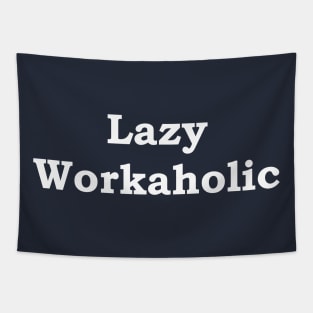 Lazy Workaholic Tapestry