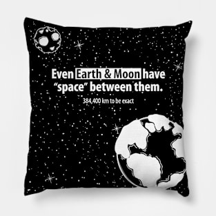 Give me Space Pillow