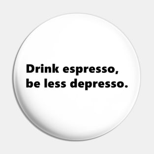 Drink espresso, be less depresso. funny quote for coffee lovers. Lettering Digital Illustration Pin