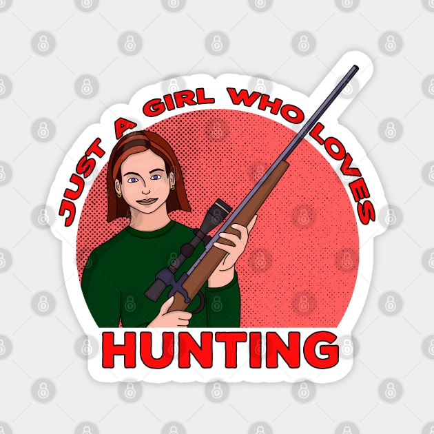 Just a Girl Who Loves Hunting Magnet by DiegoCarvalho