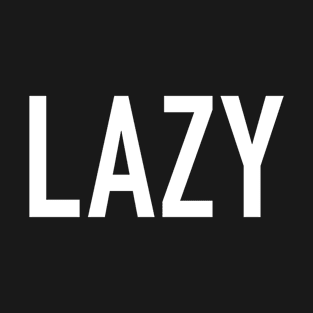 Lazy T-Shirt