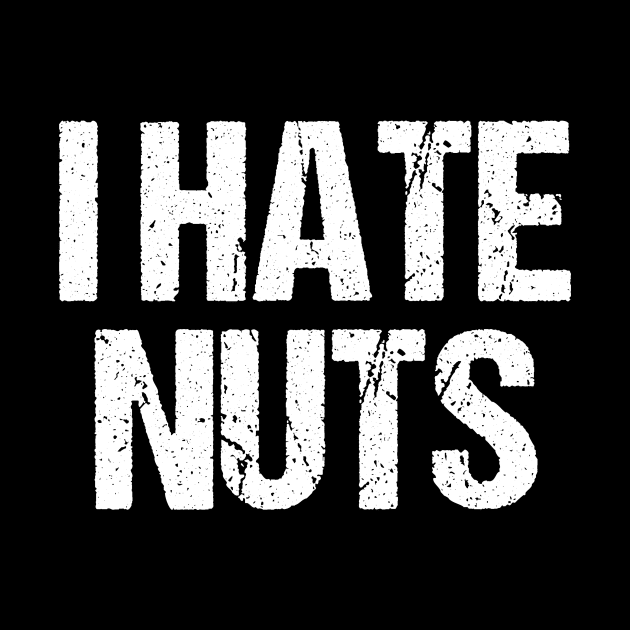 I Hate Nuts by epiclovedesigns