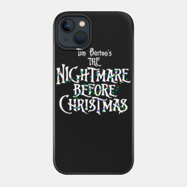 Christmas Nightmare - The Nightmare Before Christmas - Phone Case