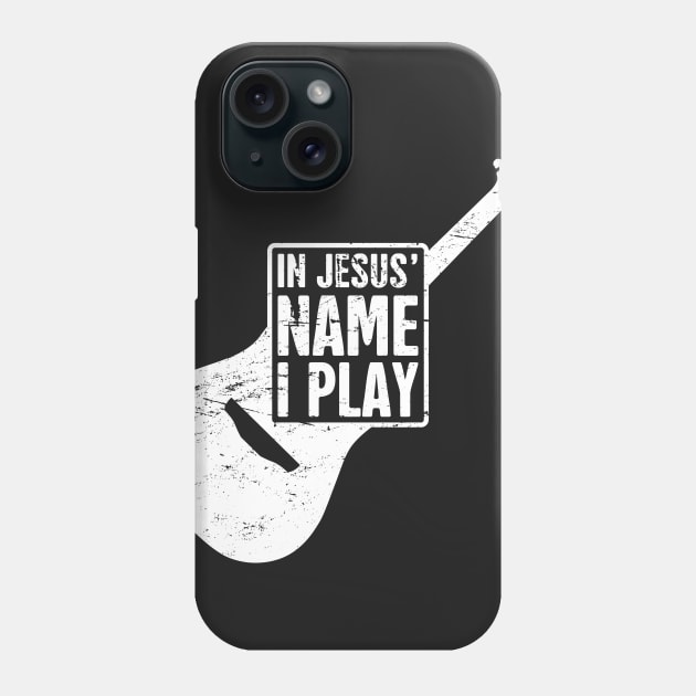 In Jesus Name I Play | Christian Musican Guitar Player Phone Case by MeatMan