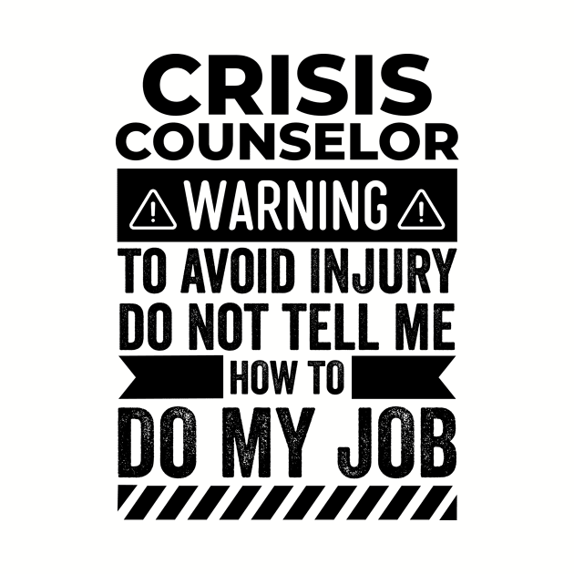 Crisis Counselor Warning by Stay Weird