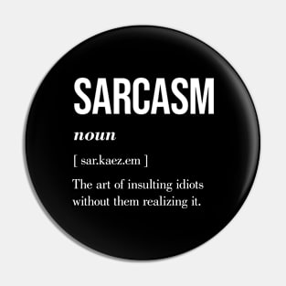 Sarcasm Funny Pin