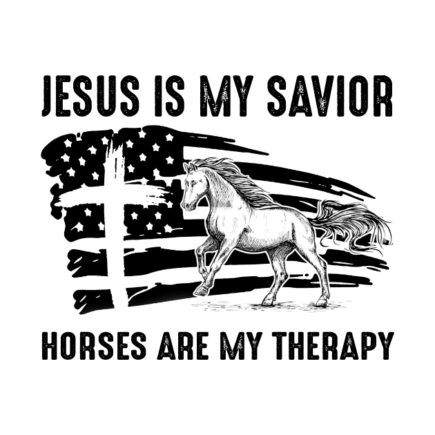 Jesus Is My Savior Horses Are My Therapy by Jenna Lyannion