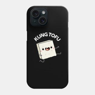 Kung Tofu Funny Food Tofu Pun Phone Case