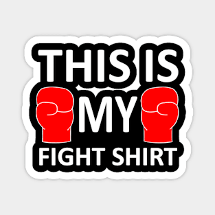 This Is My Fight Shirt - Boxing Kickboxing Magnet