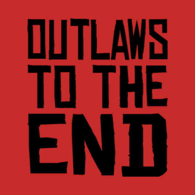 OUTLAWS TO THE END