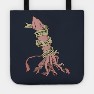 You're Wrong About - where are all the lesbians giant squid Tote
