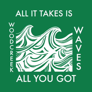 All It takes, Is All You've Got T-Shirt