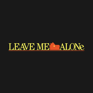 Please Leave Me Home Alone T-Shirt