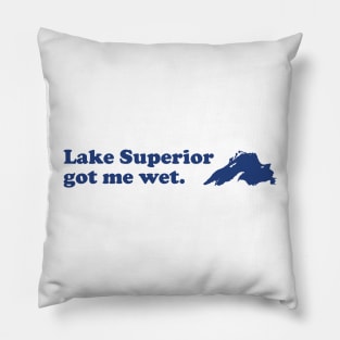 Lake Superior got me wet Pillow