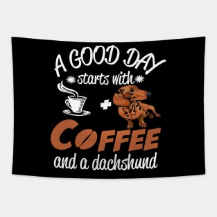 A Good Day Starts With Coffee And A Dachshund - Dog Lovers Dachshunds Tapestry