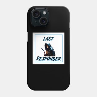 Last responder dark humor Phone Case