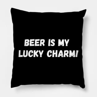 Beer is my lucky charm! St. Patrick’s Day Pillow