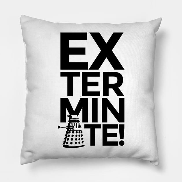 EXTERMINATE 3 Pillow by nofixedaddress