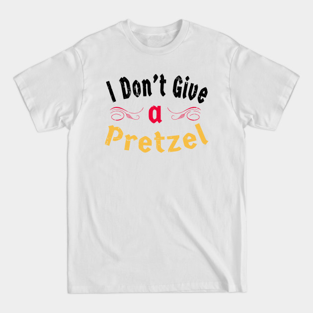 Discover German Pretzel: I Don't Give A Pretzel - Pretzel - T-Shirt