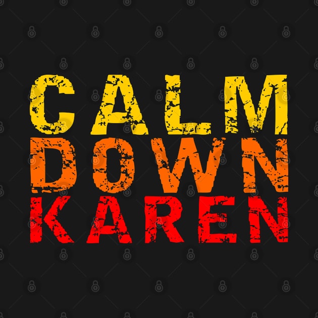 calm down karen by equiliser