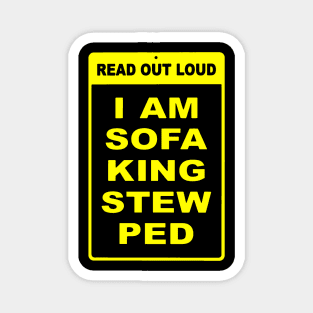 i am sofa king stew ped Magnet