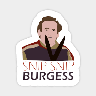 Snip Snip Burgess! The Snapper Magnet