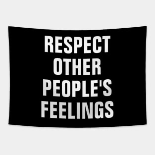 Respect Other People's Feelings Tapestry