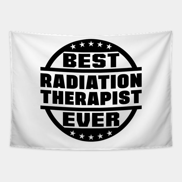 Best Radiation Therapist Ever Tapestry by colorsplash