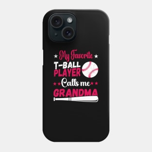 Baseball My Favorite T-Ball Player Calls Me Grandma Phone Case