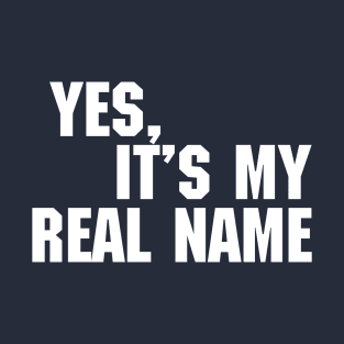 My Real Name T-Shirt