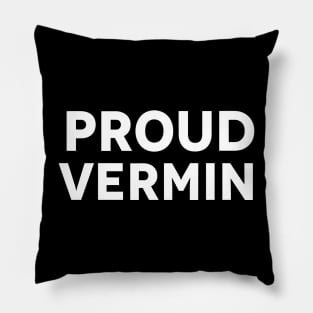 Proud vermin vote blue 2024 anti trump Pillow