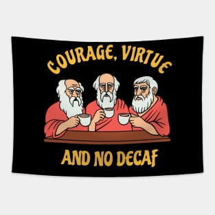 Greek Philosophers - Courage Virtue and No Decaf Tapestry