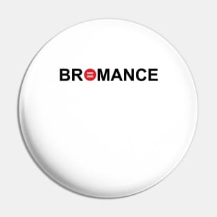 Bromance Pin