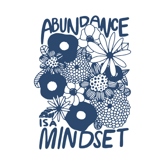 Abundance is a Mindset Typography Design for Positive Vibes by AbundanceSeed