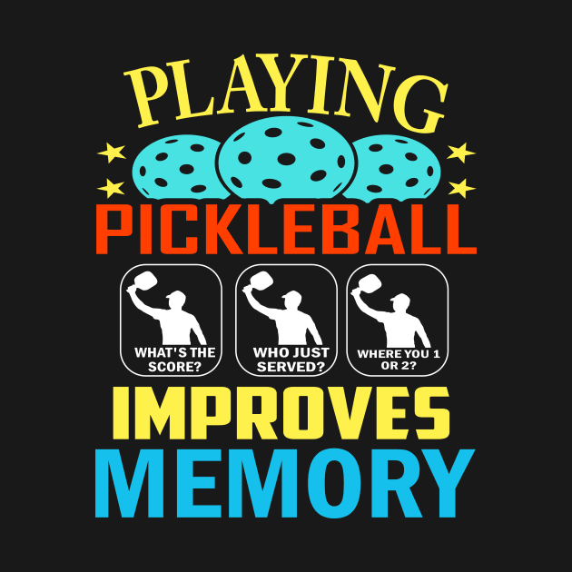 Funny Shirt, Playing Pickleball improves your memory, pickleball shirts men's by DODG99