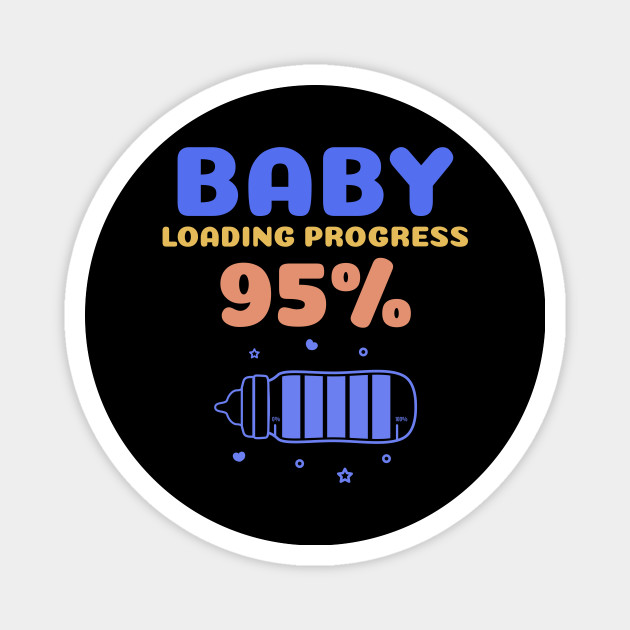 Baby Loading 95 Pregnant Magnet Teepublic Baby Loading 95 Pregnant Magnet Teepublic
