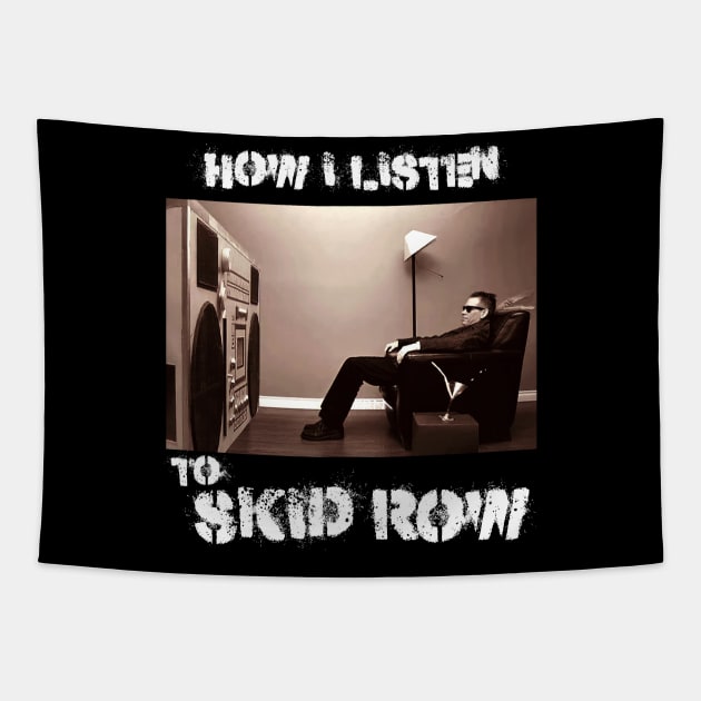 skid row how i listen Tapestry by debaleng