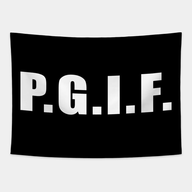 P.G.I.F. PRAISE GOD IT's FRIDAY (White Text) Tapestry by thecrossworshipcenter