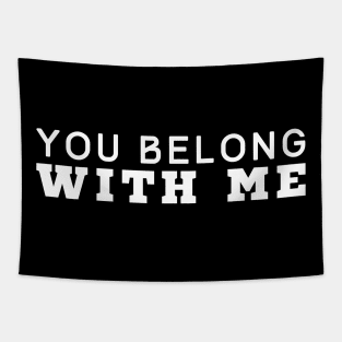 You Belong With Me Tapestry