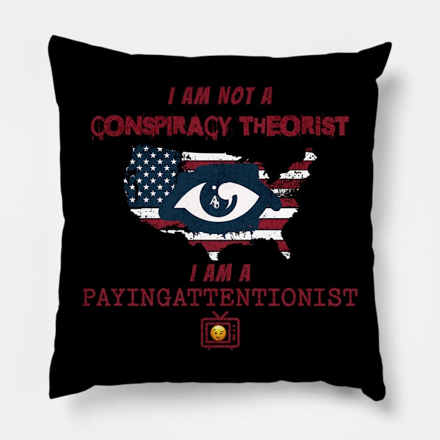 Conspiracy Theorist Pillow by anarchyunion