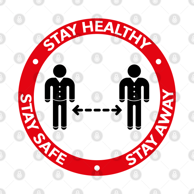 Stay Healthy – Stay Safe – Stay Away (Corona Virus / 2C) by MrFaulbaum