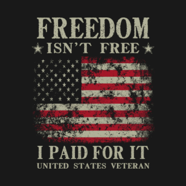 Freedom Isn't Free. I Paid For It Veterans Gift - Veteran - Phone Case ...