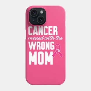 Cancer messed with the wrong mom Phone Case