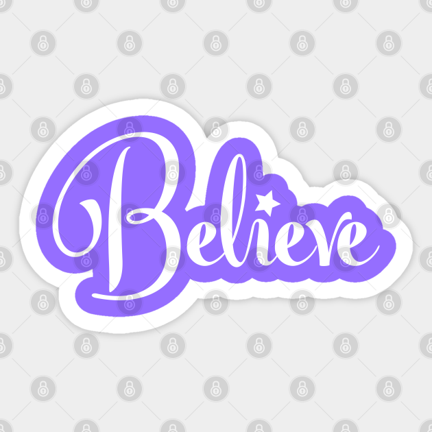 Believe - Believe - Sticker