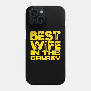 Best Wife In The Galaxy Phone Case